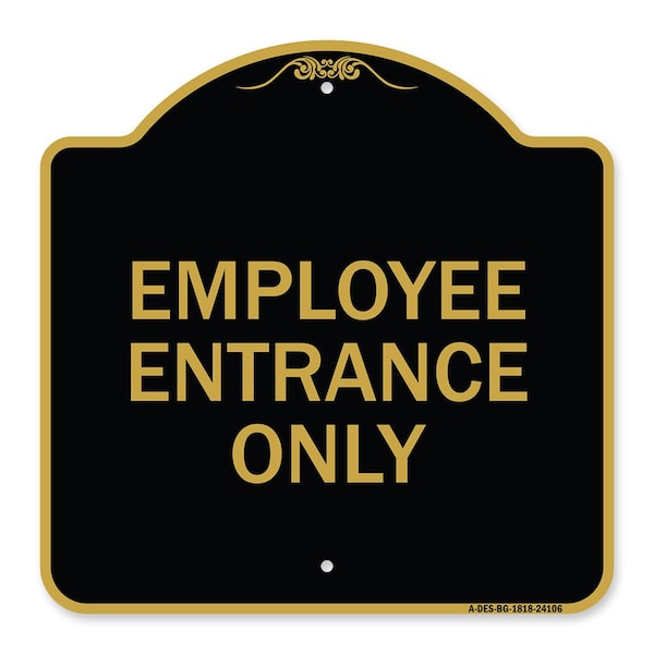 Signmission Designer Series Sign-Employee Entrance Only, Black & Gold Aluminum Sign, 18" H, BG-1818-24106 A-DES-BG-1818-24106 - main